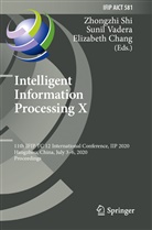Elizabeth Chang, Zhongzhi Shi, Suni Vadera, Sunil Vadera - Intelligent Information Processing X