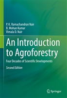 B Moha Kumar, B Mohan Kumar, B. Mohan Kumar, P K Ramachandra Nair, P K Ramachandran Nair, P. K. Ramachandran Nair... - An Introduction to Agroforestry