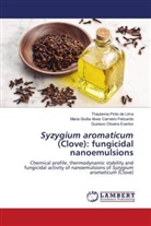 Thaylanna Pinto de Lima, Gustavo Oliveira Everton, Maria Giullia Alves Carneiro Felizardo - Syzygium aromaticum (Clove): fungicidal nanoemulsions