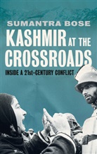 Sumantra Bose - Kashmir at the Crossroads