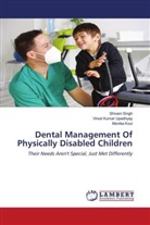 Monika Koul, Shivani Singh, Vinod Kumar Upadhyay - Dental Management Of Physically Disabled Children