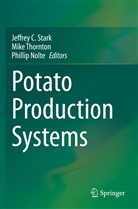 Phillip Nolte, Jeffrey C. Stark, Mik Thornton, Mike Thornton - Potato Production Systems
