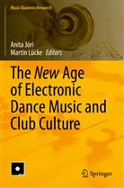 Anita Jóri, Lücke, Martin Lücke - The New Age of Electronic Dance Music and Club Culture