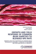GIRMA ABERA, HENOCK FANTAHUN, AMSALU GOBENA - GROWTH AND YIELD RESPONSE OF COMMON BEAN VARIETIES TO BLENDED NPS RATE