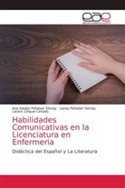 Ana Gladys Peñalver Sinclay, Lanay Peñalver Sinclay, Lázaro Zeiquel Cintado - Habilidades Comunicativas en la Licenciatura en Enfermeria