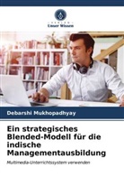 Debarshi Mukhopadhyay - Ein strategisches Blended-Modell für die indische Managementausbildung
