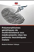 Badrul Hisham Yahaya - Polymorphismes génétiques de multirésistance aux médicaments chez les patients leucémiques malais