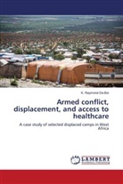 K. Raymond Da-boi - Armed conflict, displacement, and access to healthcare