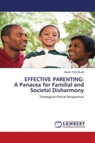 SILAS TOM SILAS - EFFECTIVE PARENTING: A Panacea for Familial and Societal Disharmony
