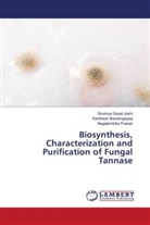 Kanthesh Basalingappa, Soumya Gopal Joshi, Nagalambika Prasad - Biosynthesis, Characterization and Purification of Fungal Tannase