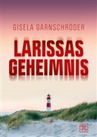 Gisela Garnschröder - Larissas Geheimnis