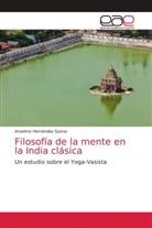 Anselmo Hernández Quiroz - Filosofía de la mente en la India clásica