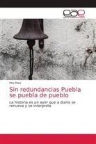Pino Pàez - Sin redundancias Puebla se puebla de pueblo