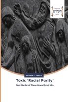 Arthur L. Finkle - Toxic 'Racial Purity'