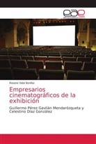 Rosario Vidal Bonifaz - Empresarios cinematográficos de la exhibición