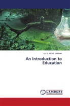 Dr. S. Abdul Jabbar, S. Abdul Jabbar - An Introduction to Education