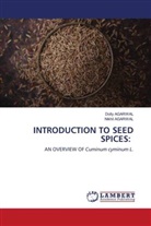 Dolly AGARWAL, Nikhil Agarwal - INTRODUCTION TO SEED SPICES: