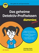 Christia Taute, Christian Taute, Dana Zönnchen - Das geheime Detektiv-Profiwissen für Dummies Junior