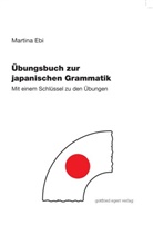 Martina Ebi - Übungsbuch zur japanischen Grammatik