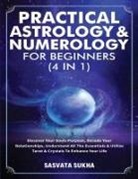 Sasvata Sukha - Practical Astrology & Numerology For Beginners (4 in 1)