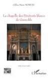 Gilles-Marie Moreau - La chapelle des Pénitents blancs de Grenoble