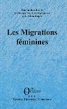 Silvia Hegele, Frédérique Toudoire-Surlapierre - Les migrations féminines