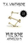 T. K. Wrathbone - Five Bone
