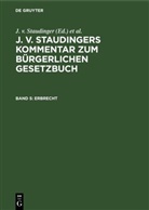 Felix Herzfelder, Theodor Loewenfeld, Erwin Riesler, J. v. Staudinger - J. v. Staudingers Kommentar zum Bürgerlichen Gesetzbuch - Band 5: Erbrecht
