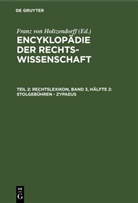Franz Von Holtzendorff - Encyklopädie der Rechtswissenschaft - Teil 2: Rechtslexikon, Band 3, Hälfte 2: Stolgebühren - Zypaeus