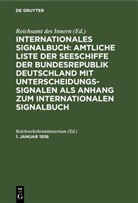 Reichsamt des Innern, Reichverkehrsministerium - Internationales Signalbuch: Amtliche Liste der Seeschiffe der Bundesrepublik Deutschland mit Unterscheidungssignalen als Anhang zum Internationalen Signalbuch: 1. Januar 1936