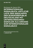 Reichsamt des Innern, Reichverkehrsministerium - Internationales Signalbuch: Amtliche Liste der Seeschiffe der Bundesrepublik Deutschland mit Unterscheidungssignalen als Anhang zum Internationalen Signalbuch: 1. Januar 1937