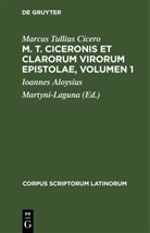 Cicero, Marcus Tullius Cicero, Ioannes Aloysius Martyni-Laguna - M. T. Ciceronis et clarorum virorum Epistolae, Volumen 1, 2 Teile
