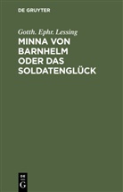 Gotth. Ephr. Lessing, Gotthold Ephraim Lessing - Minna von Barnhelm oder das Soldatenglück