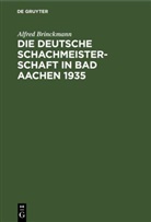 Alfred Brinckmann - Die Deutsche Schachmeisterschaft in Bad Aachen 1935