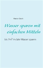 Marion Gleich - Wasser sparen mit einfachen Mitteln