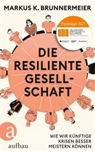 Markus K Brunnermeier, Markus K. Brunnermeier - Die resiliente Gesellschaft