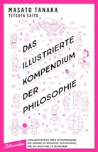 Tetsuya Saito, Masat Tanaka, Masato Tanaka, Mayuko Watanabe - Das illustrierte Kompendium der Philosophie