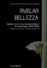 Massimo Pasqualone - "Rivelar bellezza". Contributi critici sulla produzione letteraria di Lorenzo Spurio (2010-2020)