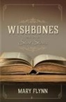 Mary Flynn - Wishbones and Other Short Stories