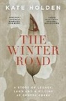 Kate Holden - The Winter Road