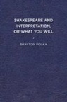 Brayton Polka - Shakespeare and Interpretation, or What You Will