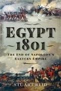Stuart Reid - EGYPT 1801 The End of Napoleon's Eastern Empire