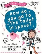 CLIVE GIFFORD, Clive Gifford - A Question of Technology: How Do You Go to Toilet in Space?