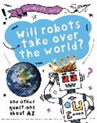 CLIVE GIFFORD, Clive Gifford - A Question of Technology: Will Robots Take Over the World?
