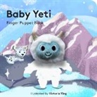 Victoria Ying, Victoria Ying, Ying Victoria - Baby Yeti: Finger Puppet Book