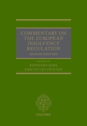 Bork , van Zwieten , Reinhard Bork, Reinhard (Chair of Civil Procedure Law Bork, Kristin van Zwieten, Reinhard Bork... - Commentary on the European Insolvency Regulation - Second Edition