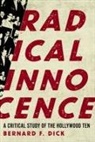 Bernard F Dick, Bernard F. Dick - Radical Innocence