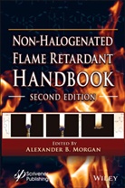 Ab Morgan, Alexander B. Morgan, Alexander B. (University of Dayton Researc Morgan, Alexande B Morgan, Alexander B Morgan, Alexander B. Morgan... - Non-Halogenated Flame Retardant Handbook