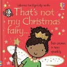 Fiona Watt, Watt Fiona, Rachel Wells, Wells Rachel - That's Not My Christmas Fairy