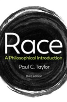 P Taylor, Paul C Taylor, Paul C. Taylor - Race - A Philosophical Introduction 3e